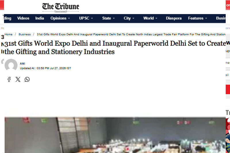 31st Gifts World Expo Delhi and Inaugural Paperworld Delhi Set to Create North India’s Largest Trade Fair Platform for the Gifting and Stationery Industries